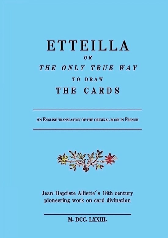 Etteilla, or the only true way to draw the cards