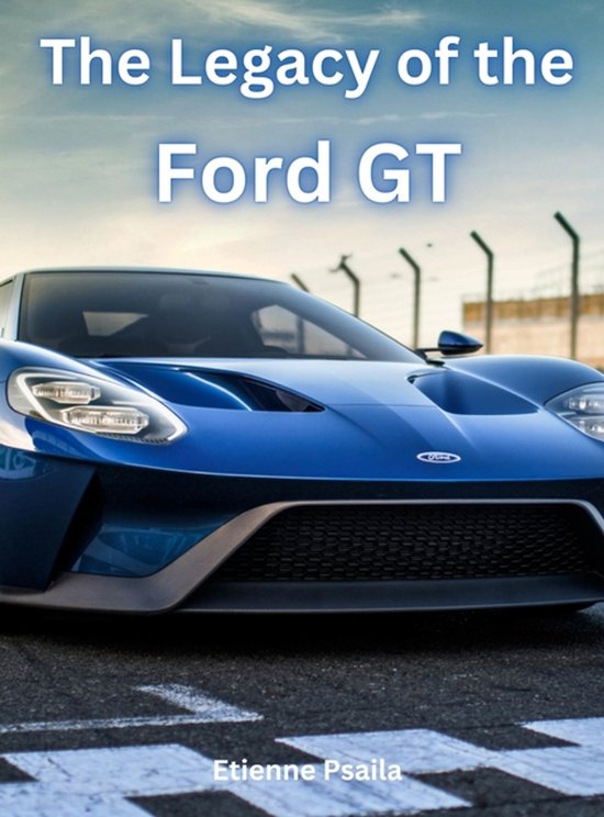 The Legacy of the Ford GT - cover