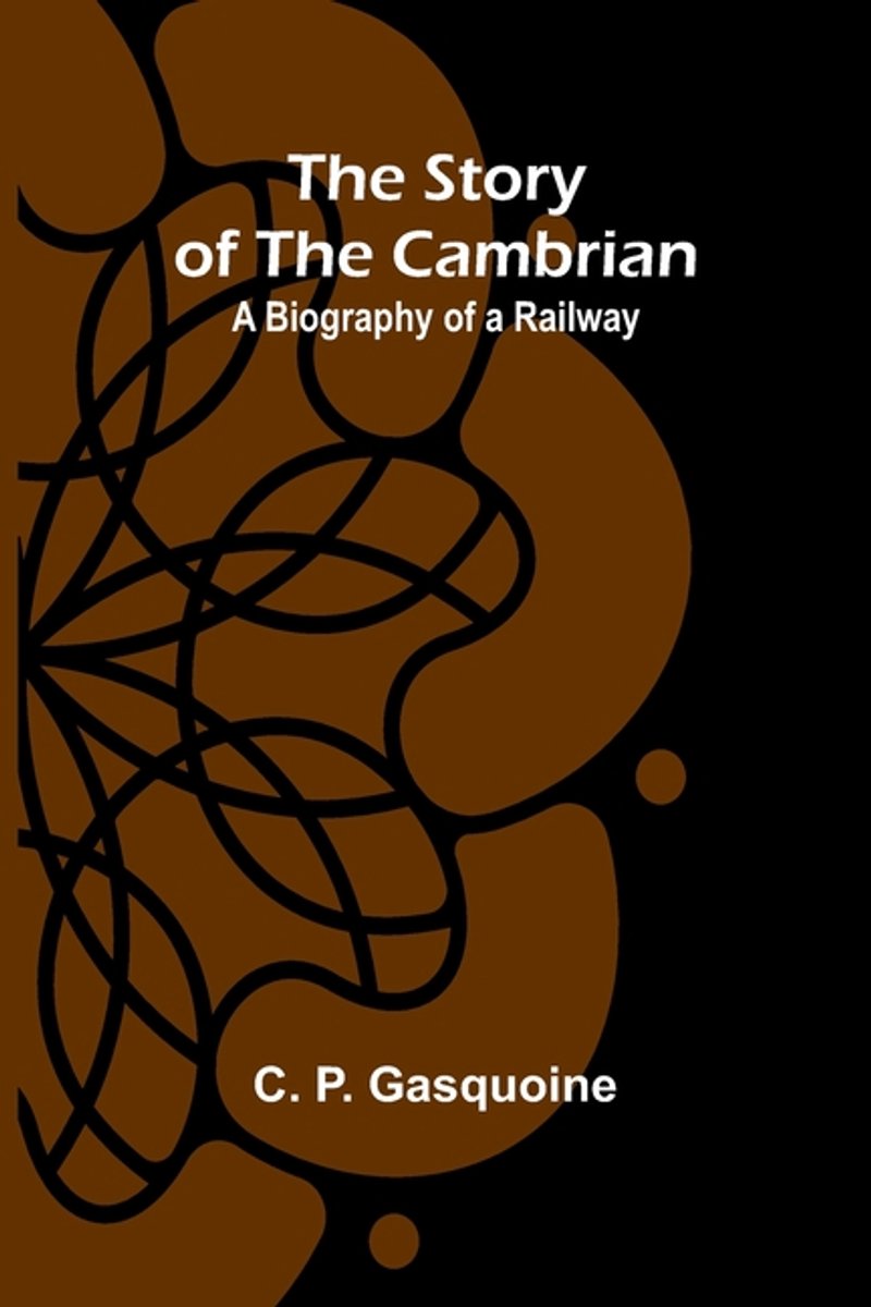The Story Of The Cambrian van C P Gasquoine
