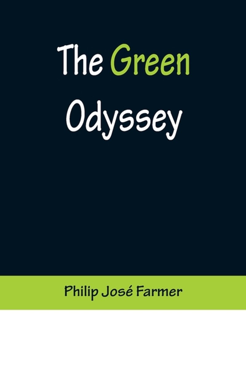 The Green Odyssey van Philip Jose Farmer