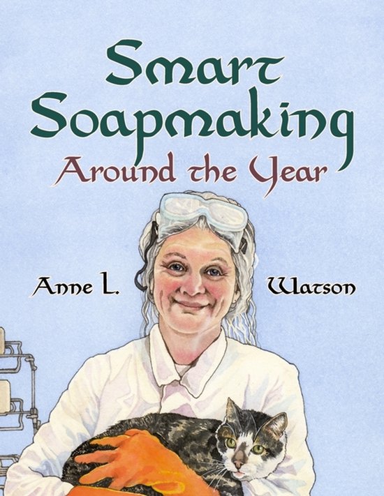 Smart Soap Making- Smart Soapmaking Around the Year - cover