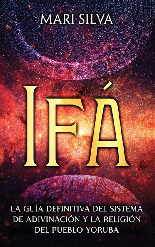 Boekomslag 'Ifá' met Mari Silva als auteur. De achtergrond toont een kosmisch tafereel met rode en paarse nevels en een gouden cirkel.