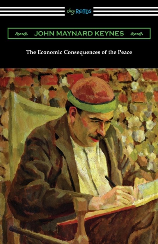 Couverture du livre 'The Economic Consequences of the Peace' par John Maynard Keynes, avec une peinture de lui, assis et écrivant.