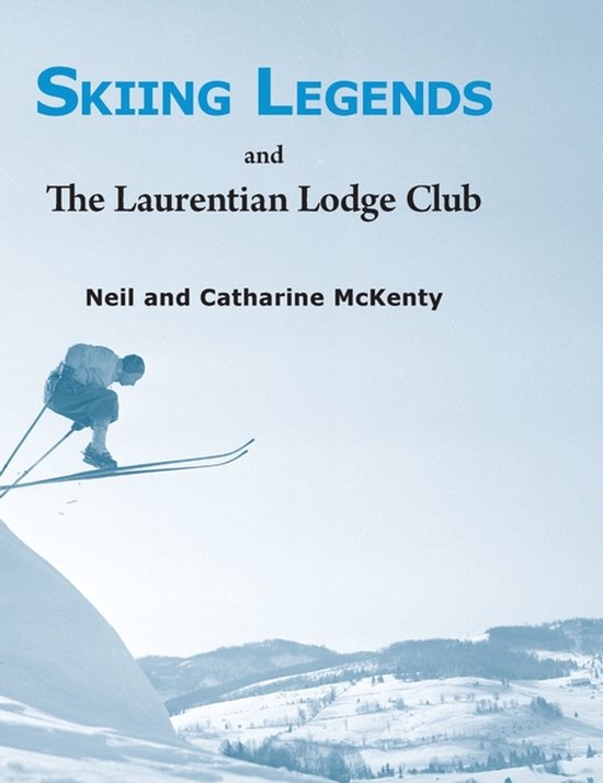 Skiing Legends and The Laurentian Lodge Club - cover