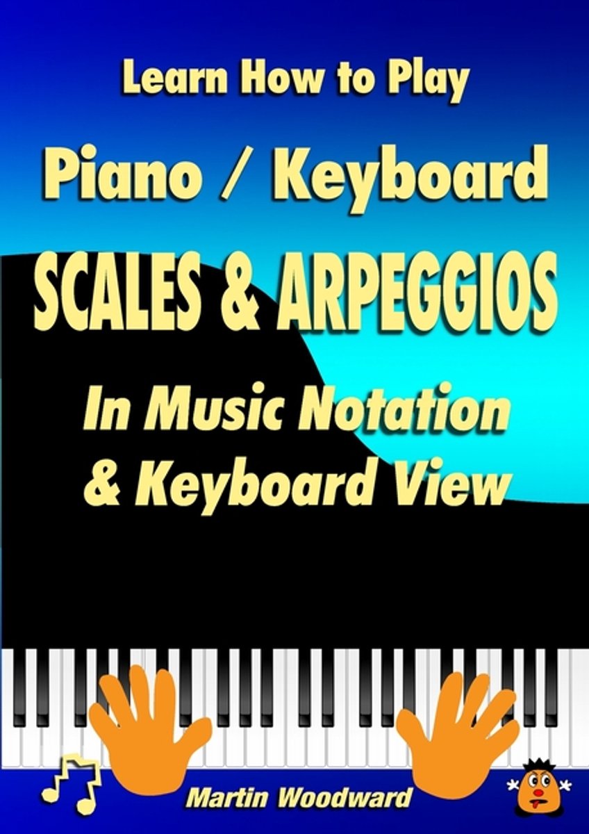 Learn How To Play Piano / Keyboard Scales & Arpeggios van Martin Woodward