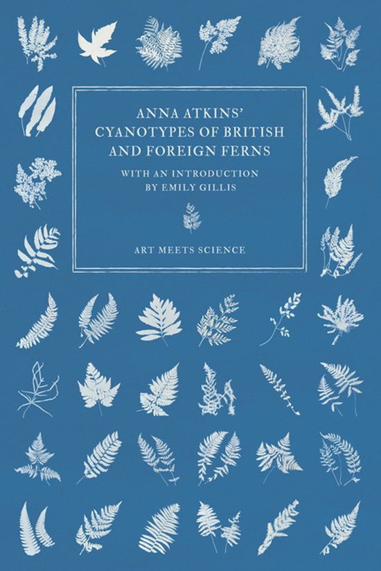 Anna Atkins' Cyanotypes of British and Foreign Ferns - cover