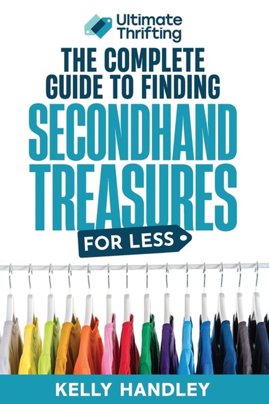 Ultimate Thrifting - The Complete Guide to Finding Secondhan ... - cover