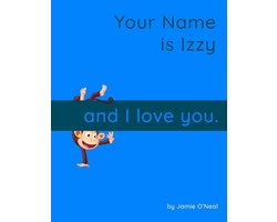 Your Name is Izzy and I Love You.