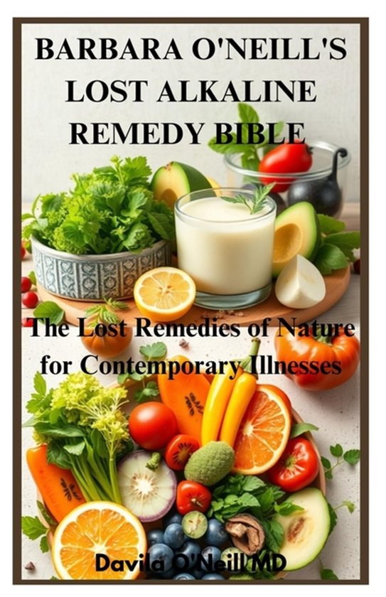 Barbara O'Neill's Lost Alkaline Remedy Bible - cover