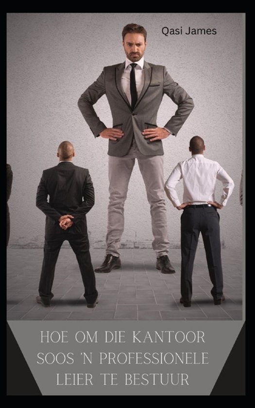 Hoe Om Die Kantoor Soos 'n Professionele Leier Te Bestuur - cover