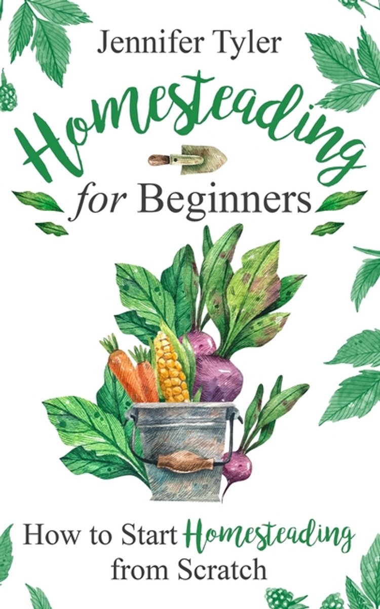 Homesteading For Beginners van Jennifer N. Tyler