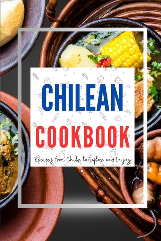 Latin American Food- Chilean Cookbook