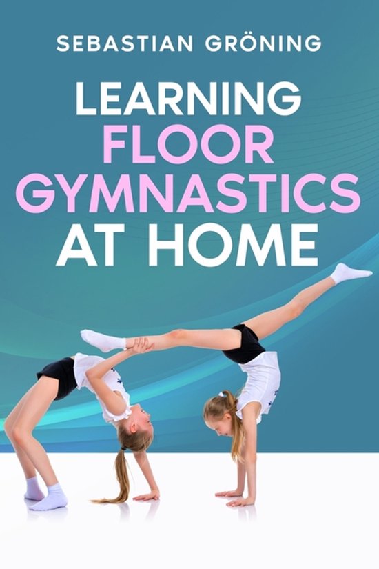 Gymnastics at Home- Learning Floor Gymnastics at Home - cover