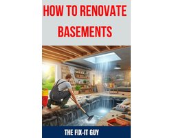 The Fixers Handbook- How to Renovate Basements