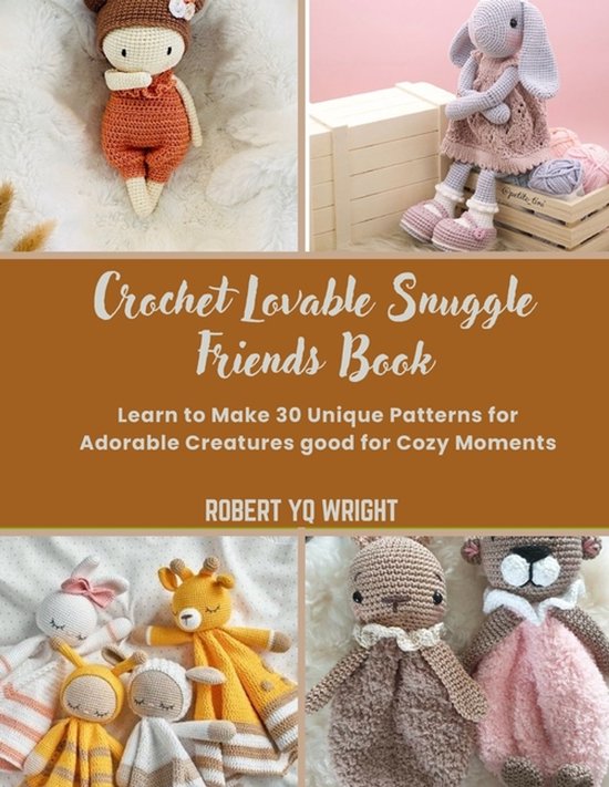 Crochet Lovable Snuggle Friends Book - cover