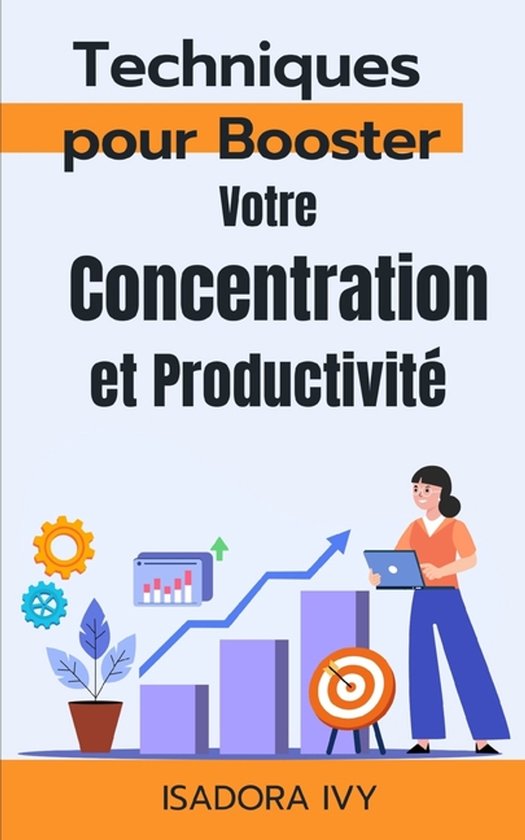 Maîtrise Du Temps: Techniques Et Méthodes Pour une Vie Pro ... - cover