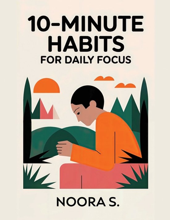 10-Minute Habits for Daily Focus - cover