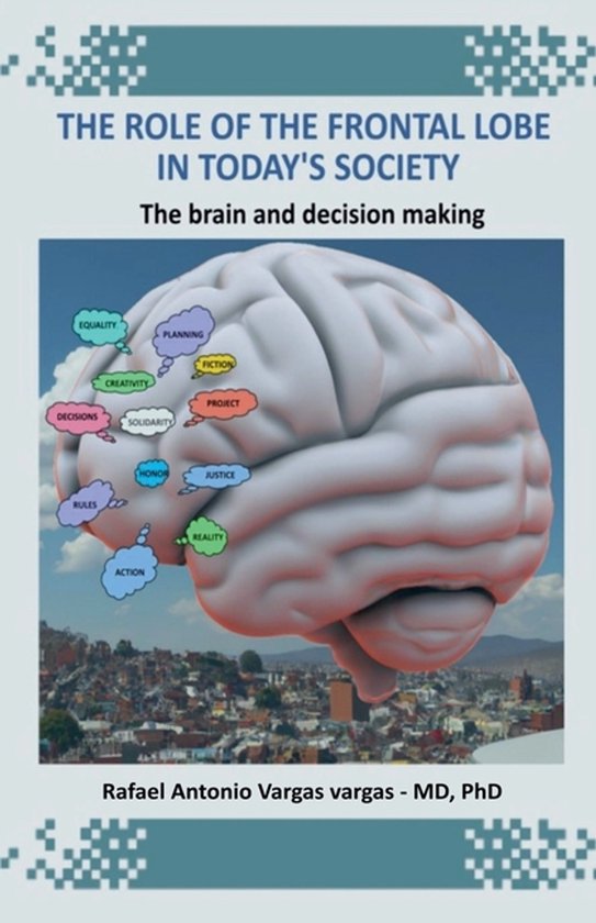 The Role of the Frontal Lobe in Today's Society. The Brain a ... - cover