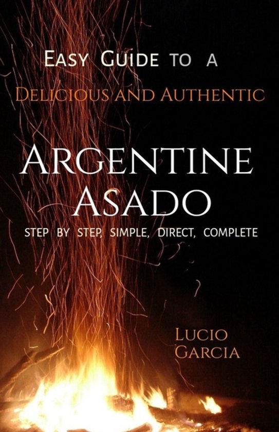 Easy Guide to a Delicious and Authentic Argentine Asado - cover