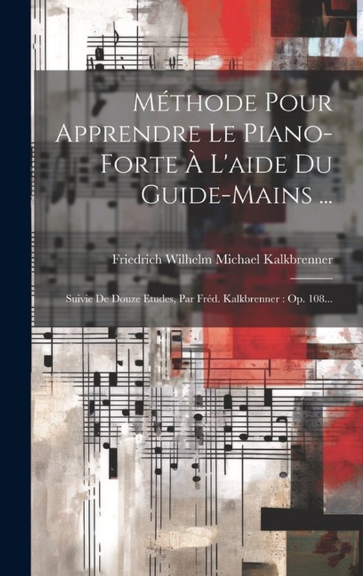 Livre "Méthode Pour Apprendre Le Piano-Forte À L'aide Du Guide-Mains" sur fond abstrait avec des notes de musique.