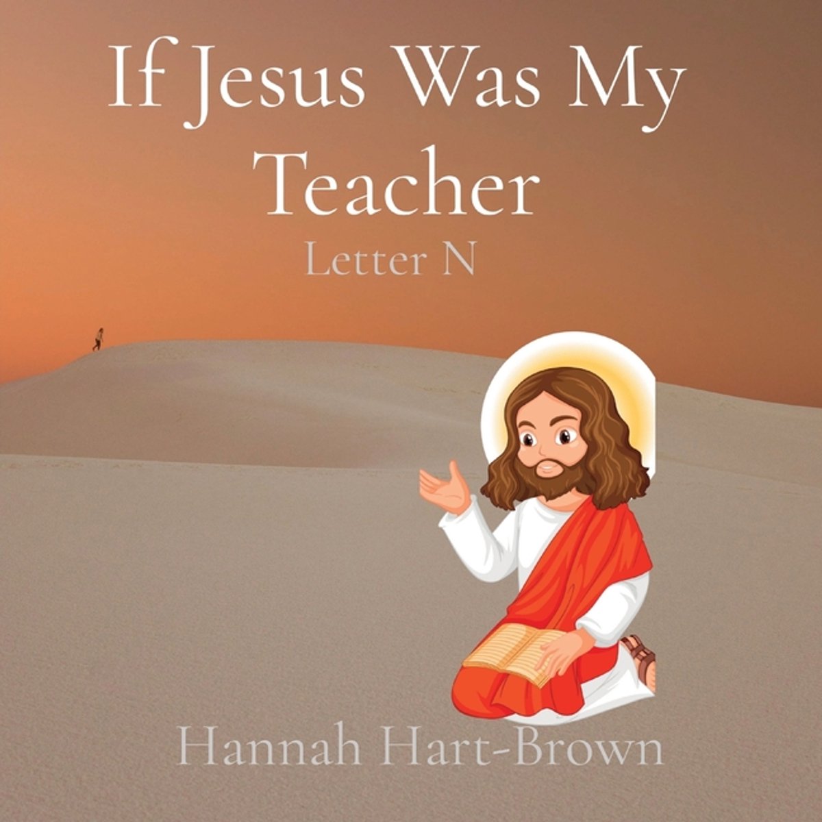 If Jesus Was My Teacher van Hannah L Hart-brown
