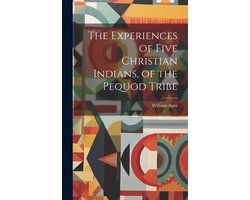 The Experiences of Five Christian Indians, of the Pequod Tribe