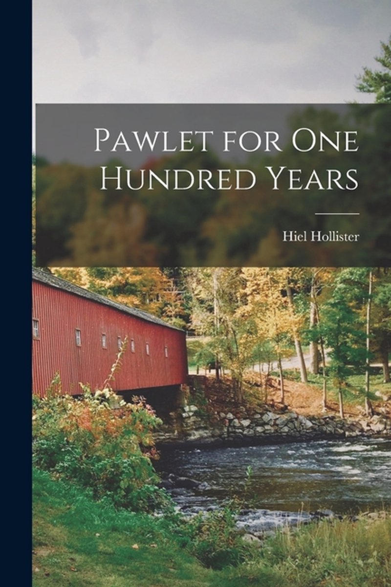 Pawlet For One Hundred Years van Hiel Hollister