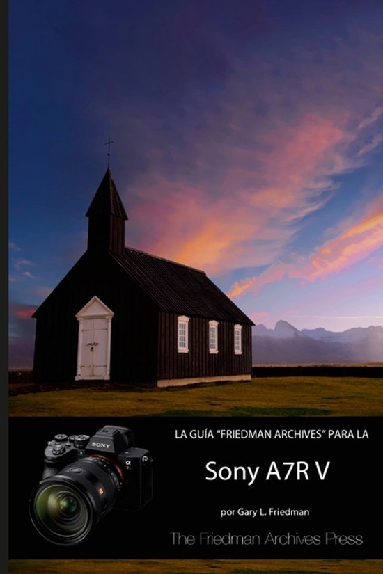 La Guía "Friedman Archives" Para La Sony A7r V - cover