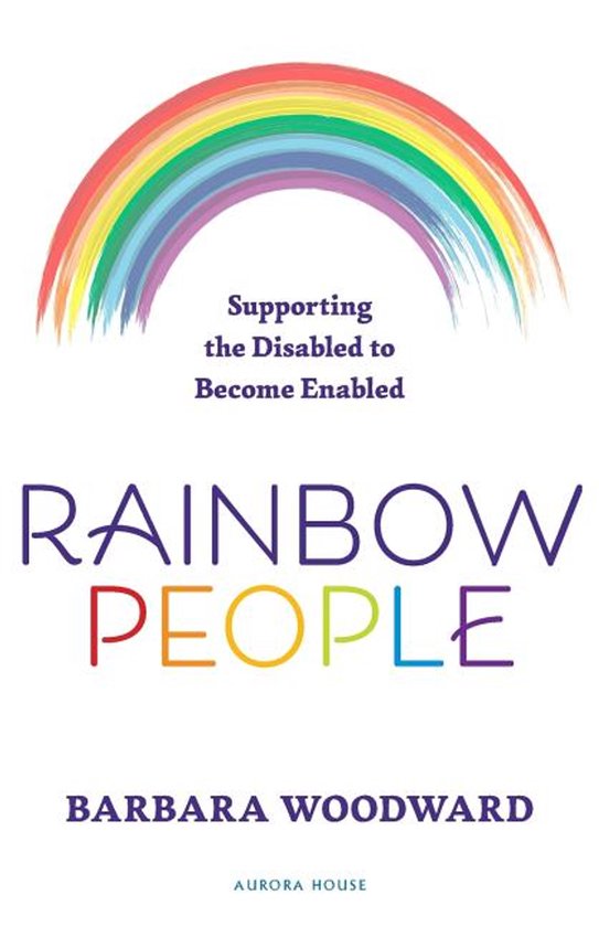 Rainbow People - Supporting the Disabled to Become Enabled - cover