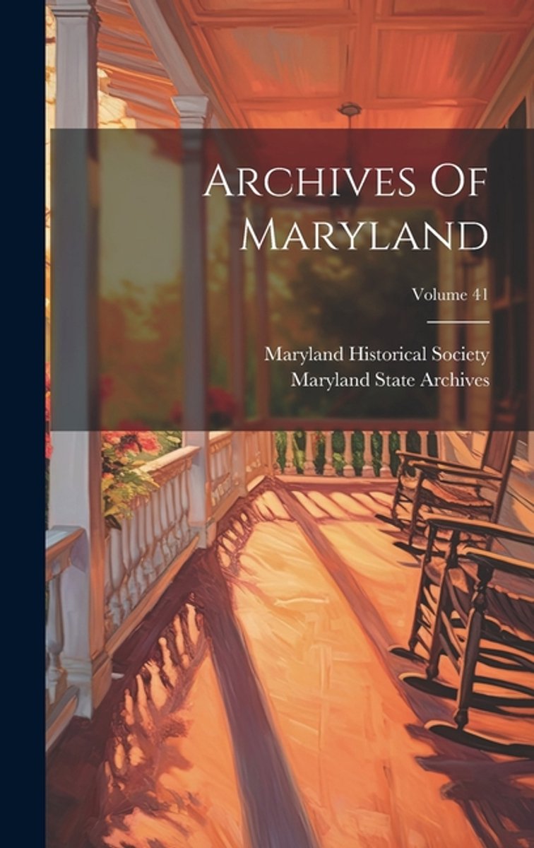 Archives Of Maryland; Volume 41 van Maryland Historical Society
