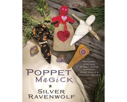 Poppet Magick Patterns, Spells and Formulas for Poppets, Spirit Dolls and Magickal Animals Patterns, Spells Formulas for Poppets, Spirit Dolls Magickal Animals
