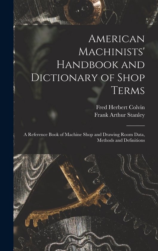 American Machinists' Handbook and Dictionary of Shop Terms - cover
