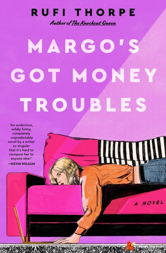 Couverture du livre 'Margo's Got Money Troubles' par Rufi Thorpe, avec une femme allongée sur un canapé rose, texte en violet et blanc.