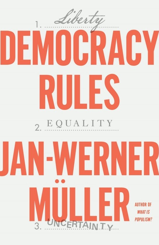 Boek met de titel 'Democracy Rules' door Jan-Werner Müller, met de tekst 'Liberty', 'Democracy Rules', 'Equality' en 'Uncertainty'.