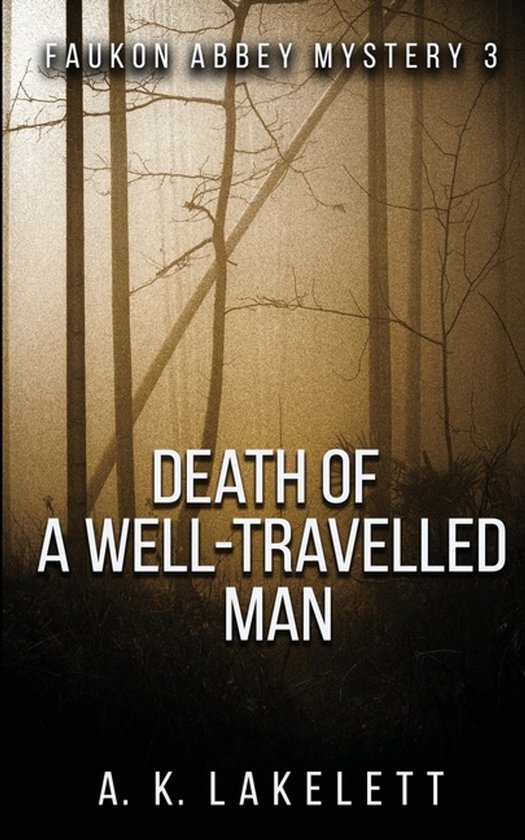 Faukon Abbey Mysteries- Death of a Well-Travelled Man - cover