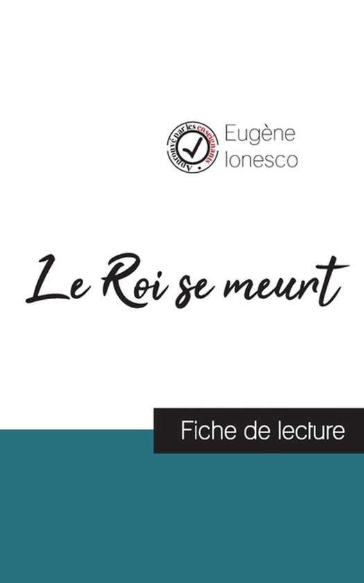 Le Roi se meurt de Eugène Ionesco (fiche de lecture et analyse complète de l'oeuvre)