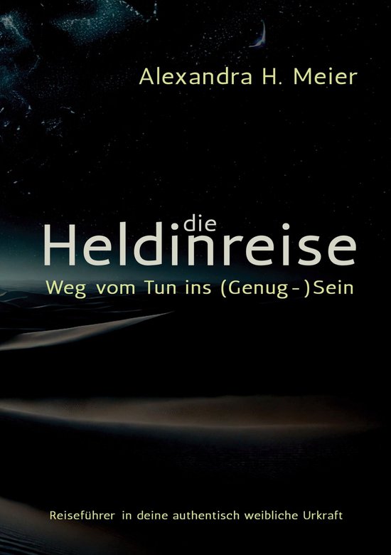 Die Heldinreise - Weg vom Tun ins (Genug-)Sein - cover