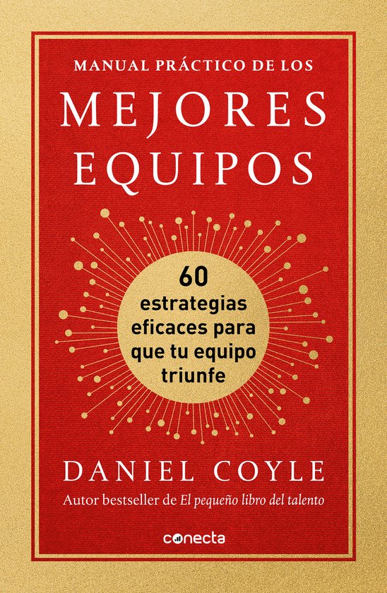 Manual práctico de los mejores equipos: 60 estrategias eficaces para que tu equipo triunfe / The Culture Playbook