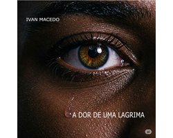 Dor de Uma Lagrima, A