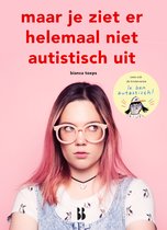 Maar je ziet er helemaal niet autistisch uit
