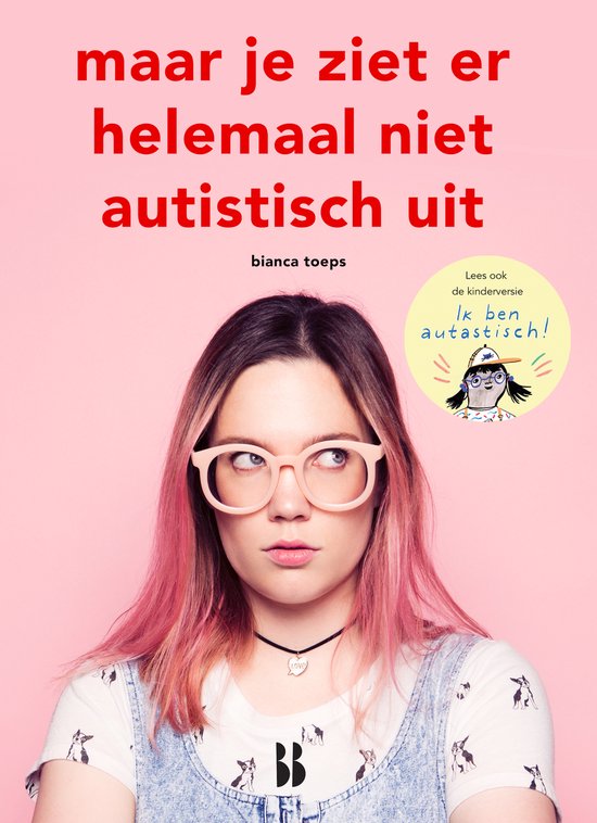 Maar je ziet er helemaal niet autistisch uit