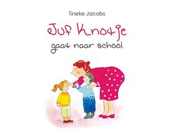 Juf Knotje gaat naar school
