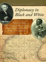 Race in the Atlantic World, 1700–1900 Ser. 44 - Diplomacy in Black and White