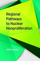 Studies in Security and International Affairs Ser. 3 - Regional Pathways to Nuclear Nonproliferation