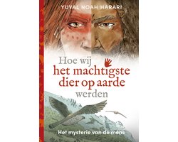 Het mysterie van de mens 1 - Hoe wij het machtigste dier op aarde werden