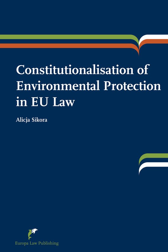 Constitutionalisation of Environmental Protection in EU Law - cover