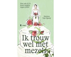 Ik trouw wel met mezelf