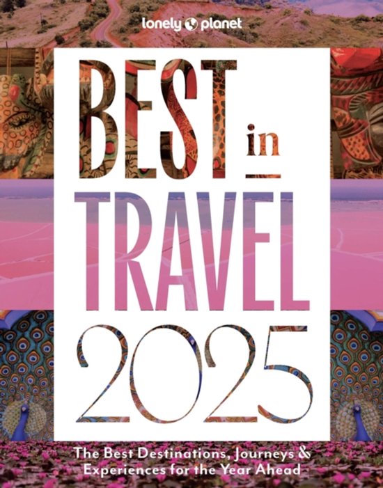 Lonely Planet- Lonely Planet Best in Travel 2025