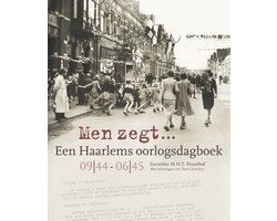 Men zegt... Een Haarlems oorlogsdagboek 09 44 - 06 45