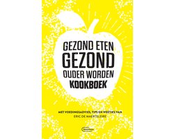 Gezond eten gezond, ouder worden-kookboek